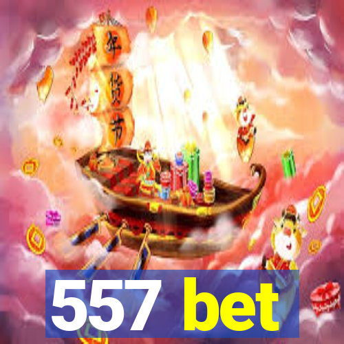 557 bet